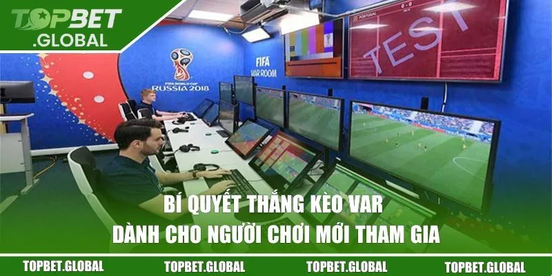 Bí quyết thắng kèo VAR
