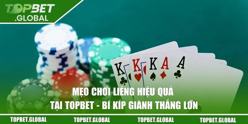 mẹo chơi Liêng hiệu quả